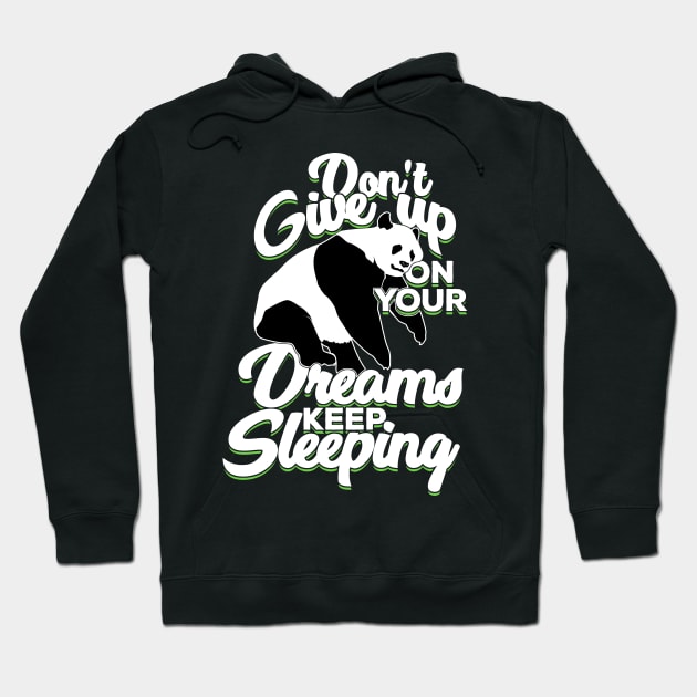 Don't Give Up On Your Dreams Keep Sleeping Hoodie by Dolde08